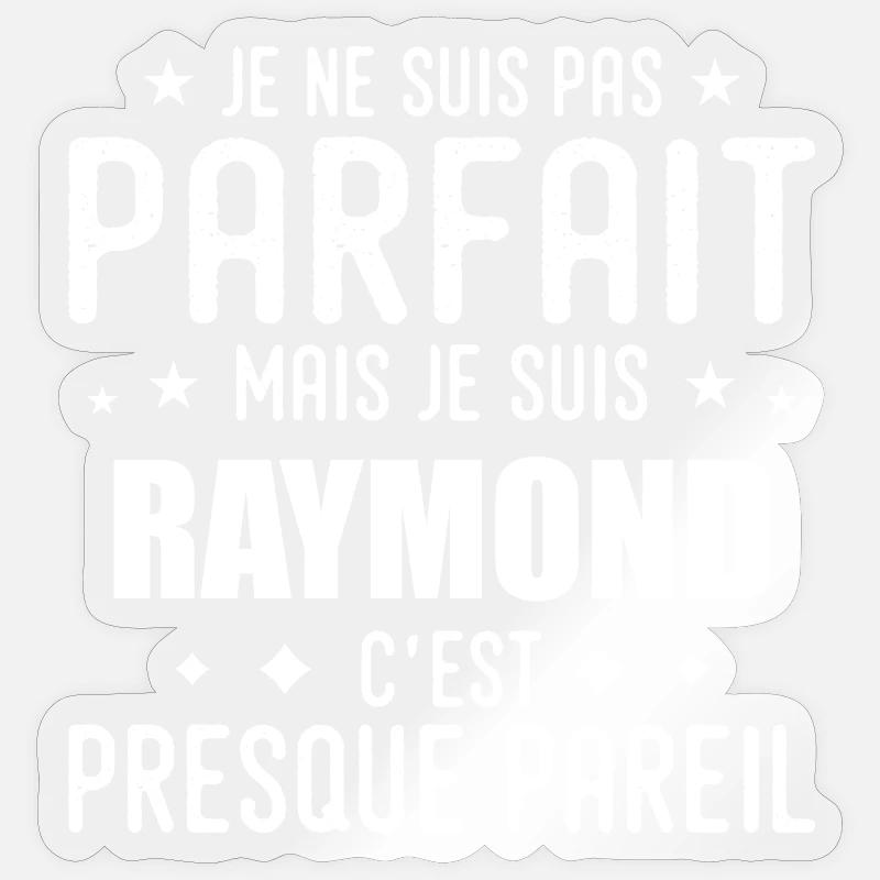 Raymond : authentique, imparfait, top, perfection - Sticker taille S (10 x 10 cm) - brillant transparent