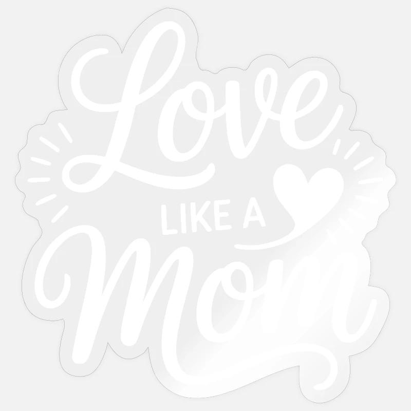 Aimer comme une maman - Sticker taille S (10 x 10 cm) - brillant transparent