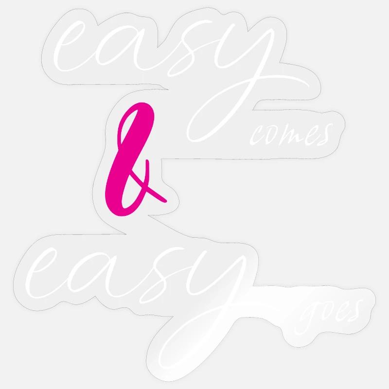easy comes & easy goes - Sticker Größe S (10 x 10 cm) - Transparent glänzend