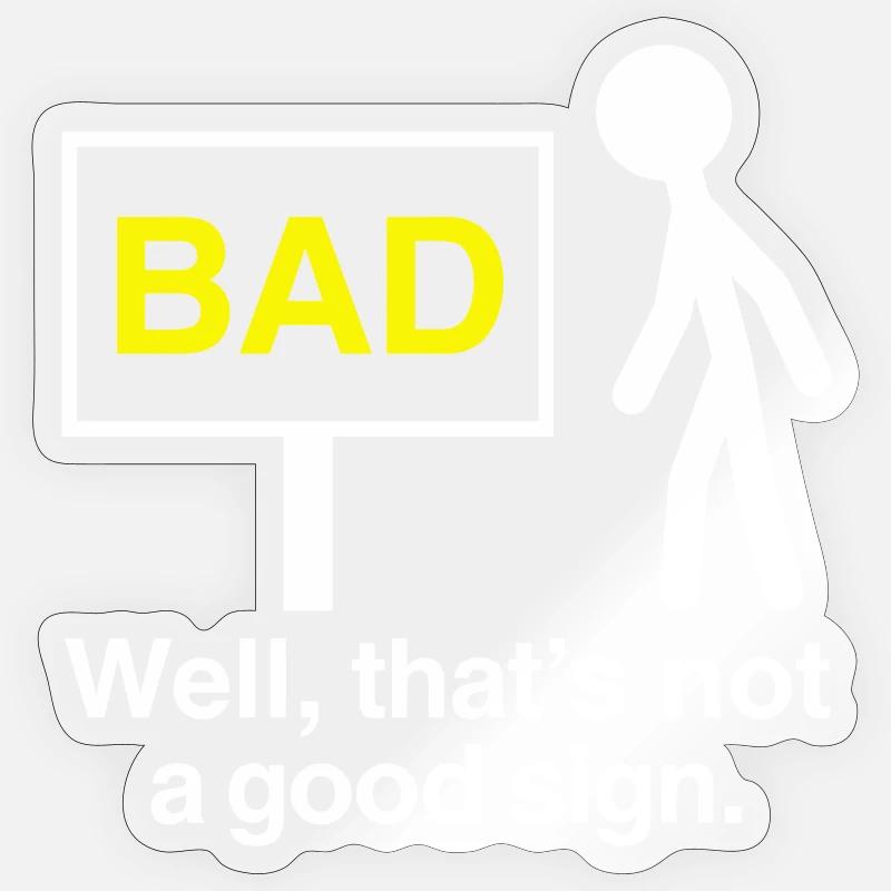 Well, That's Not A Good Sign Stick Figure Graphic - Sticker Größe S (10 x 10 cm) - Transparent glänzend