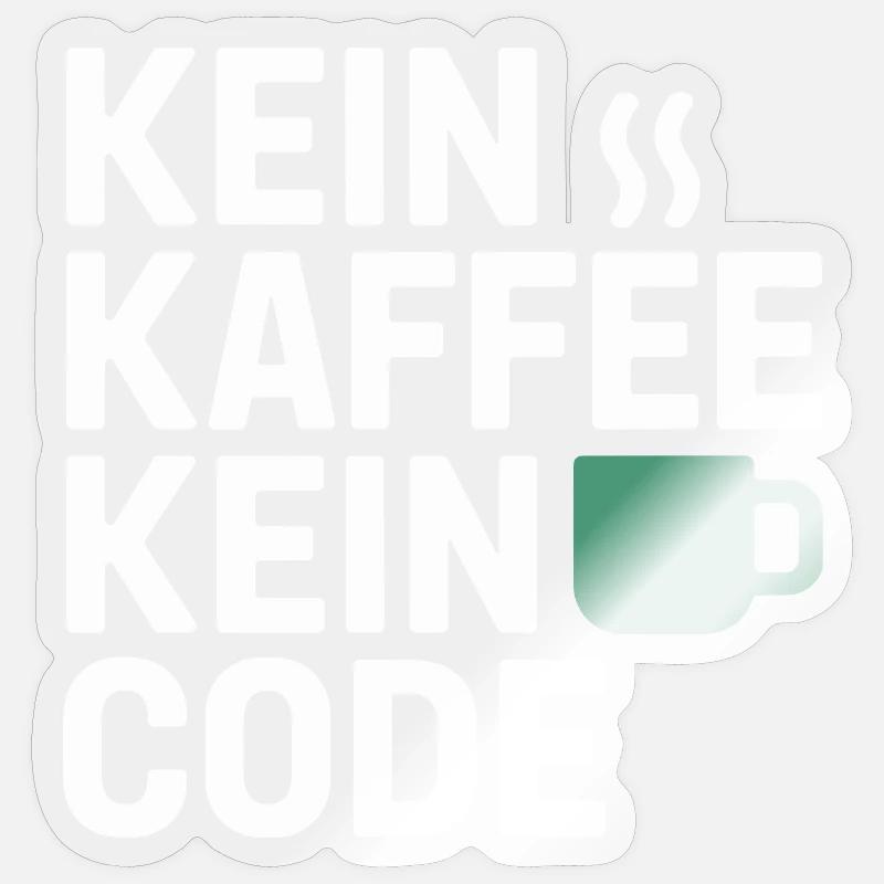 Kein Kaffee Kein Code Programmierer Informatiker Sticker Größe S (10 x 10 cm)