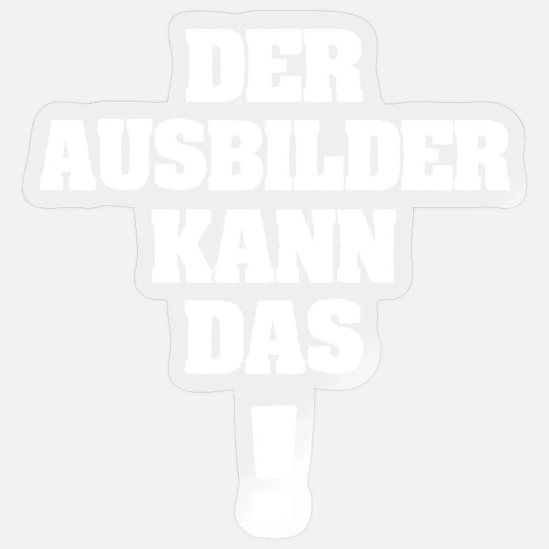 Spruch Ausbilder - Sticker Größe S (10 x 10 cm) - Transparent glänzend
