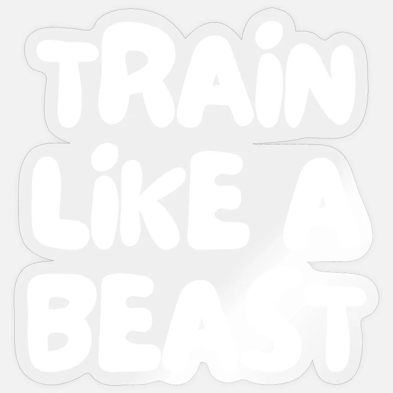 Entraînez-vous comme une bête - Sticker taille S (10 x 10 cm) - brillant transparent