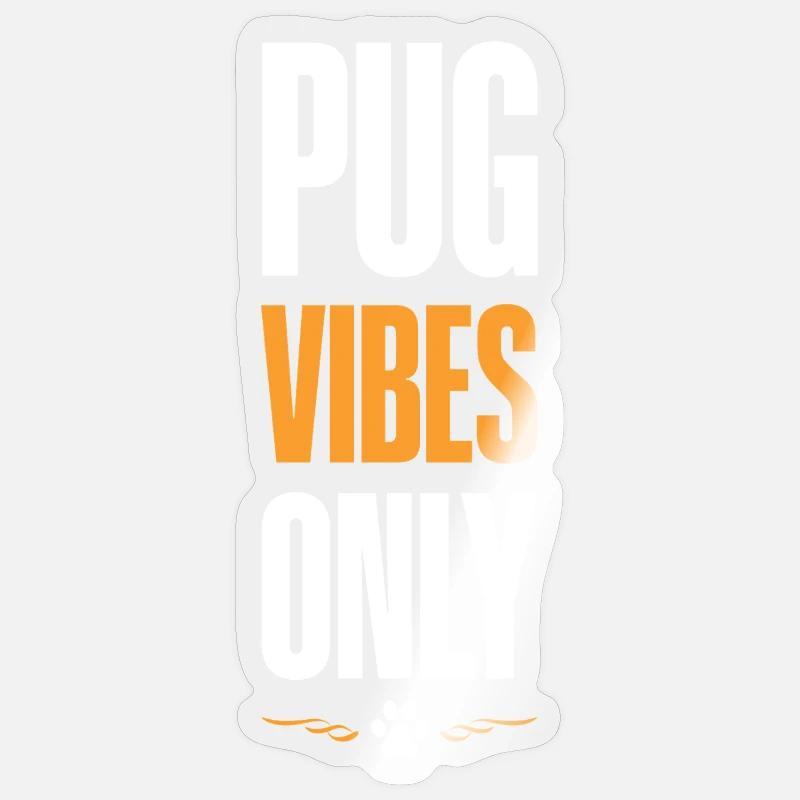 Pug Vibes Only - Sticker size S (10 x 10 cm) - transparent glossy