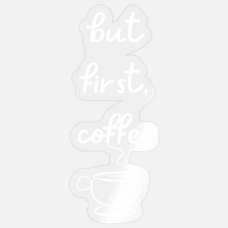 but first coffee Sticker size S (10 x 10 cm)