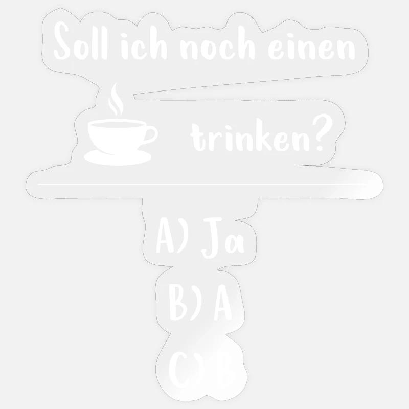Noch einen Kaffee? - Lustige Geschenkidee Kaffee - Sticker Größe S (10 x 10 cm) - Transparent glänzend