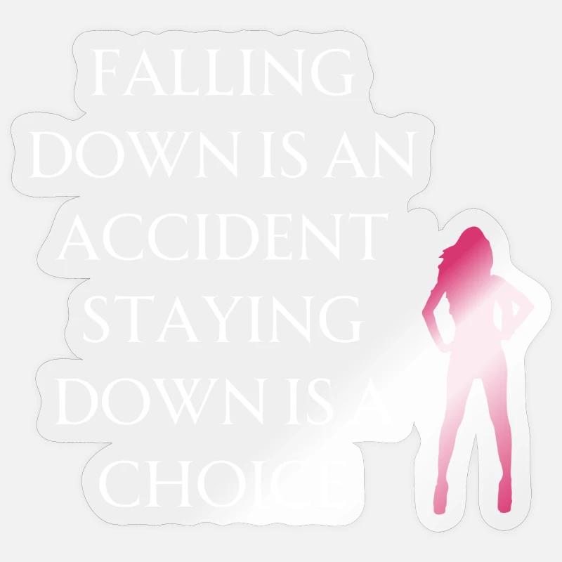 Falling down is an accident - Motivation Sticker size S (10 x 10 cm)
