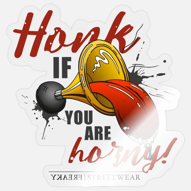 Honk if you are horny Sticker size S (10 x 10 cm)