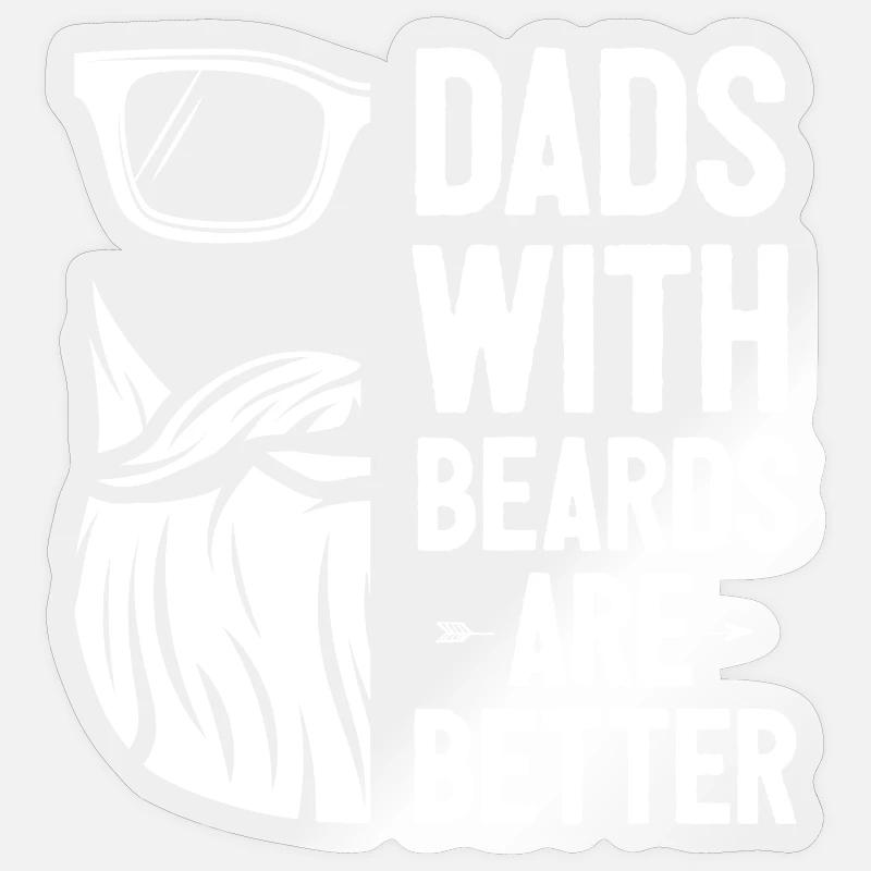 Dads with Beards Are Better Sticker size S (10 x 10 cm)