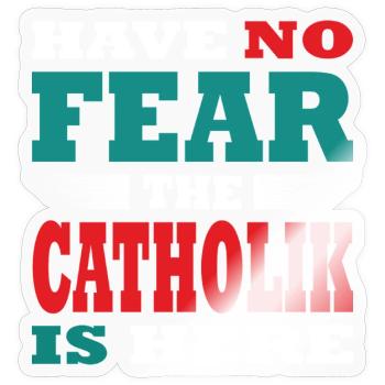N’ayez crainte, le Katholik est là Tenue - Sticker taille S (10 x 10 cm) - brillant transparent - Devant