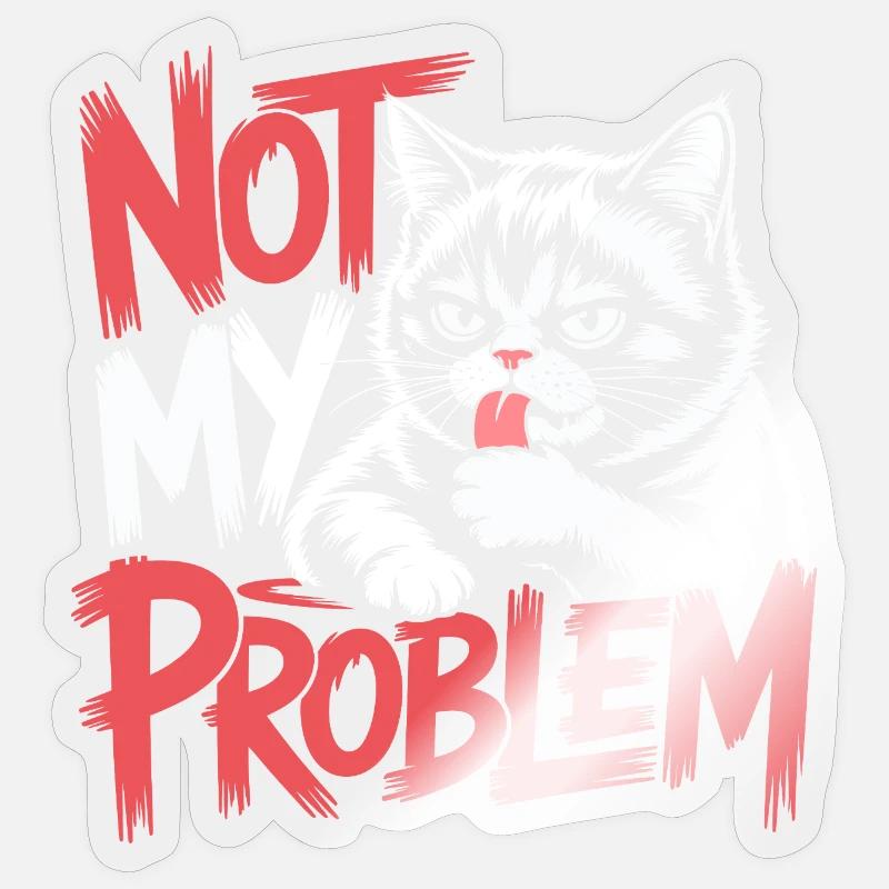 Pas mon problème chat - Sticker taille S (10 x 10 cm) - brillant transparent