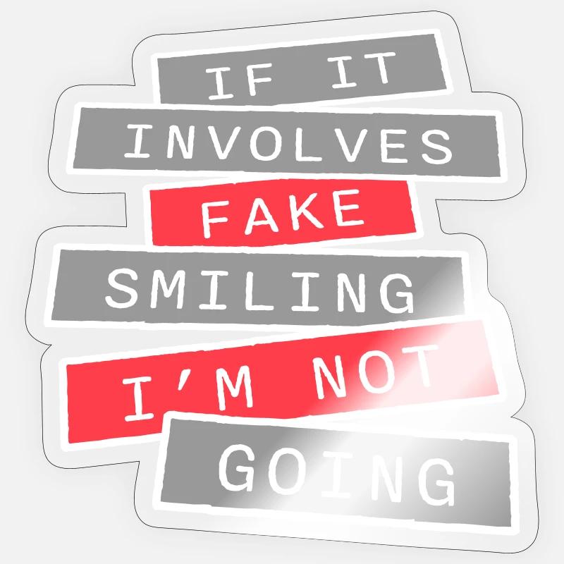 If It Involves Fake Smiling I'm Not Going Introver Sticker size S (10 x 10 cm)