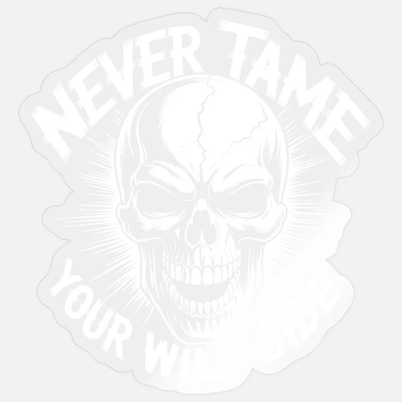Never Tame Your Wild Side Skull – Gothic Design Sticker size S (10 x 10 cm)