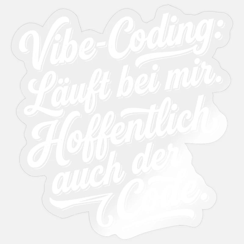 Vibe Coding läuft bei mir hoffentlich Code Sticker Größe S (10 x 10 cm)