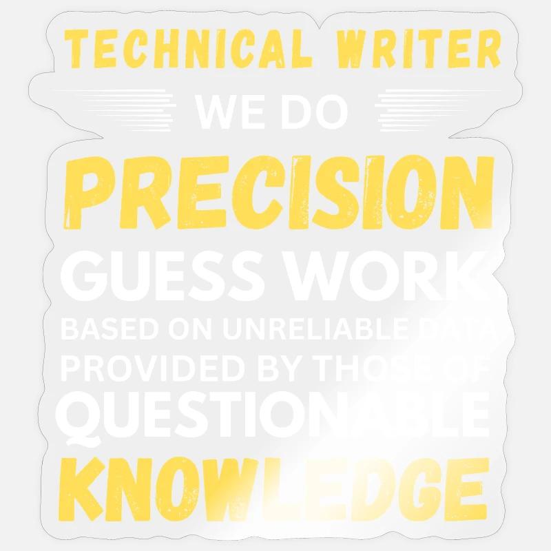 Technical Writer Precision Guesswork - Sticker size S (10 x 10 cm) - transparent glossy