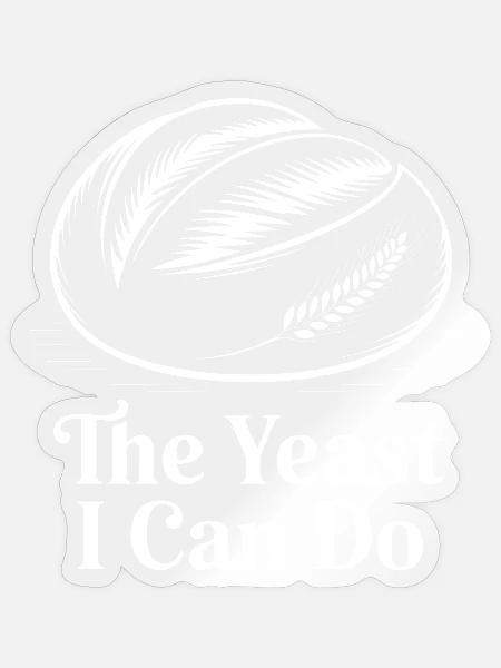 Hefewitz: The Yeast I Can Do - Sticker Größe S (10 x 10 cm) - Transparent glänzend