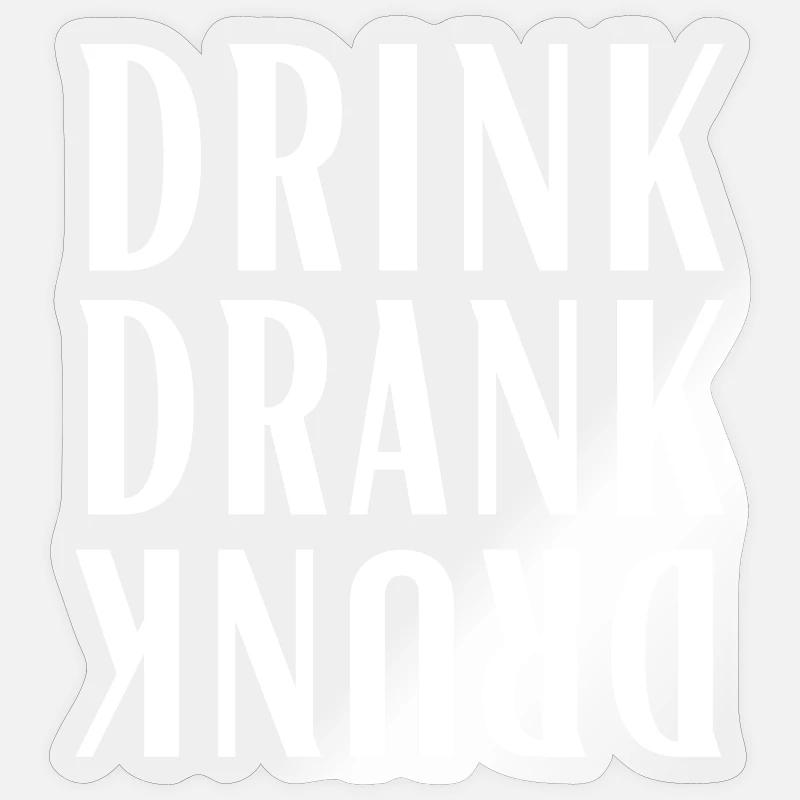 Drink Drank Drunk - Sticker Größe S (10 x 10 cm) - Transparent glänzend