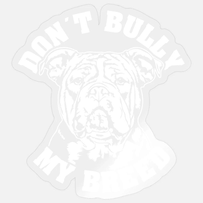 American Bully Dont Bully my Breed Hunde Wilsigns - Sticker Größe S (10 x 10 cm) - Transparent glänzend