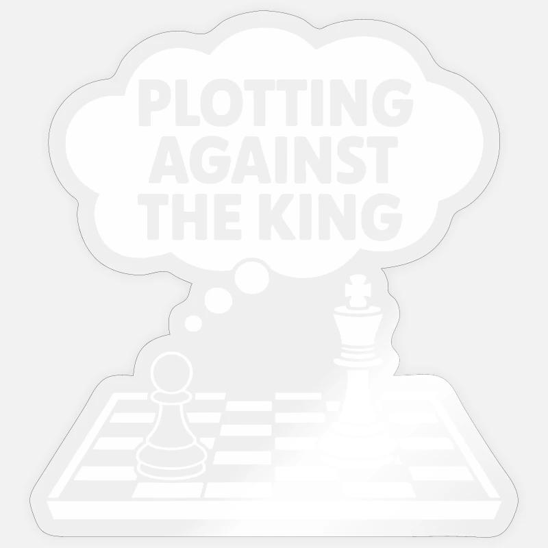Plotting Against the King - Sticker size S (10 x 10 cm) - transparent glossy