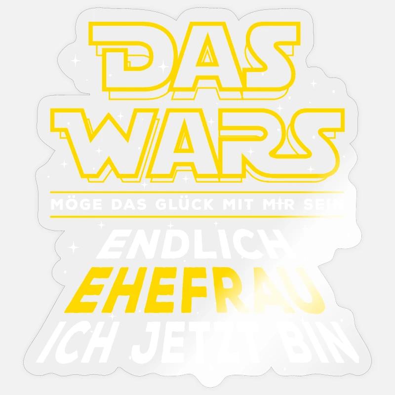 Das Wars - Endlich Ehefrau ich jetzt bin - Sticker Größe S (10 x 10 cm) - Transparent glänzend