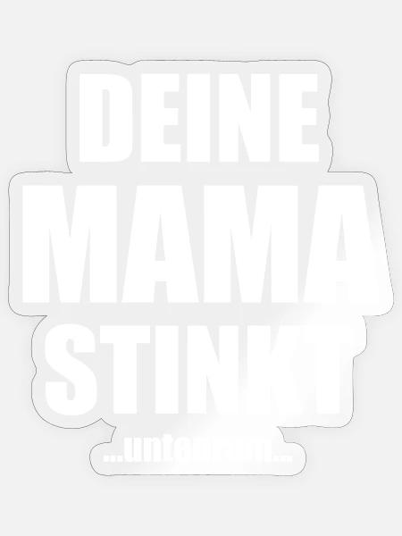 Deine Mama stinkt untenrum Spruch - Sticker Größe S (10 x 10 cm) - Transparent glänzend