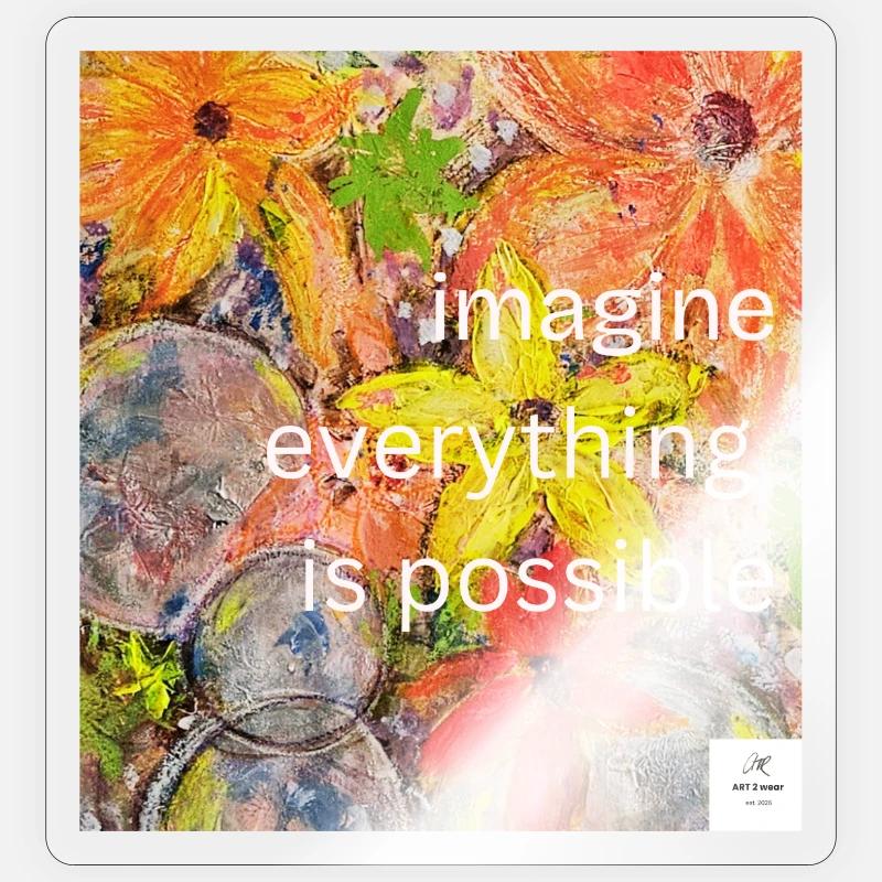 imagine everything is possible I statementstyle - Sticker size S (10 x 10 cm) - transparent glossy
