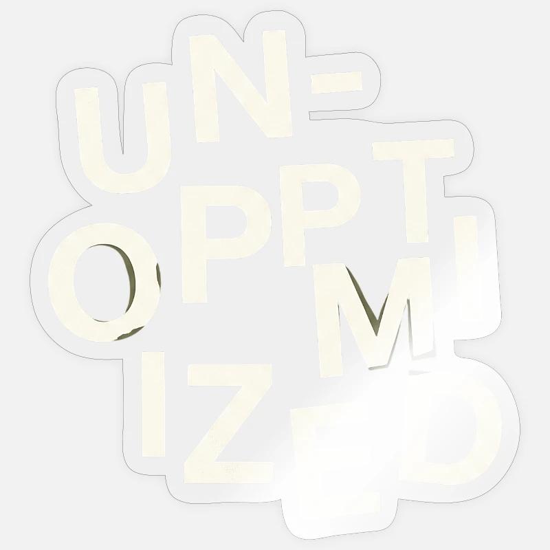 Unoptimized Original - Sticker Größe S (10 x 10 cm) - Transparent glänzend
