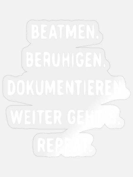 Beatmen Beruhigen Dokumentieren Wiederholen - Sticker Größe S (10 x 10 cm) - Transparent glänzend