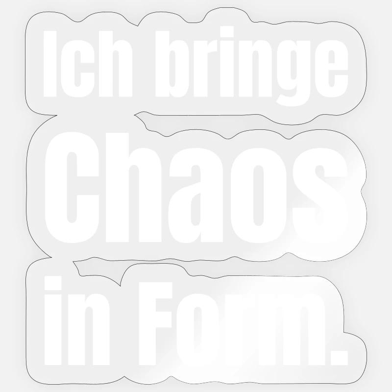 Chaos In Form – Deutscher Slogan - Sticker Größe S (10 x 10 cm) - Transparent glänzend