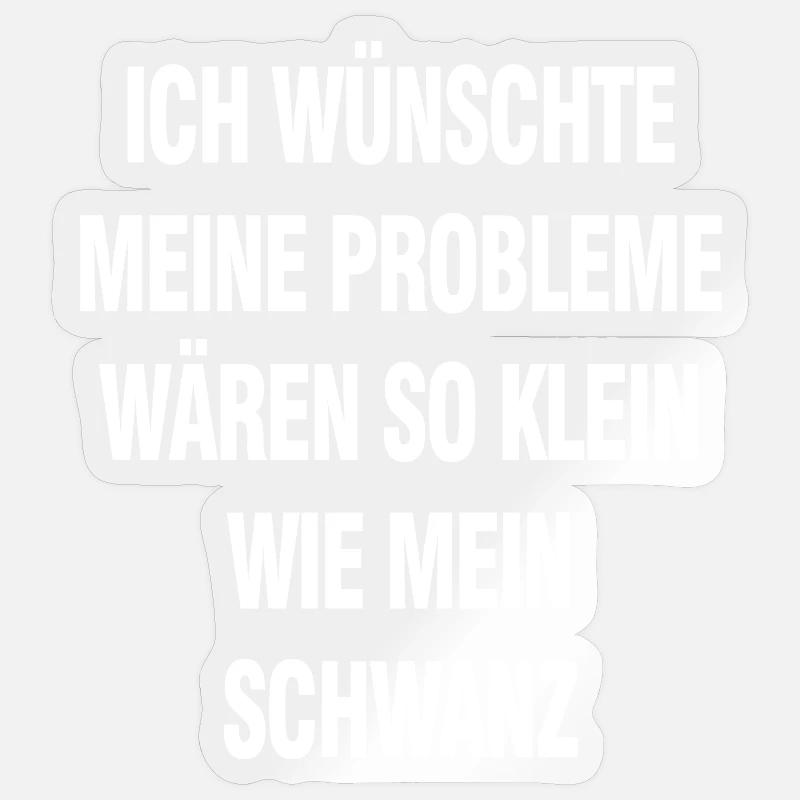 I wish my problems were so small Sticker size S (10 x 10 cm)