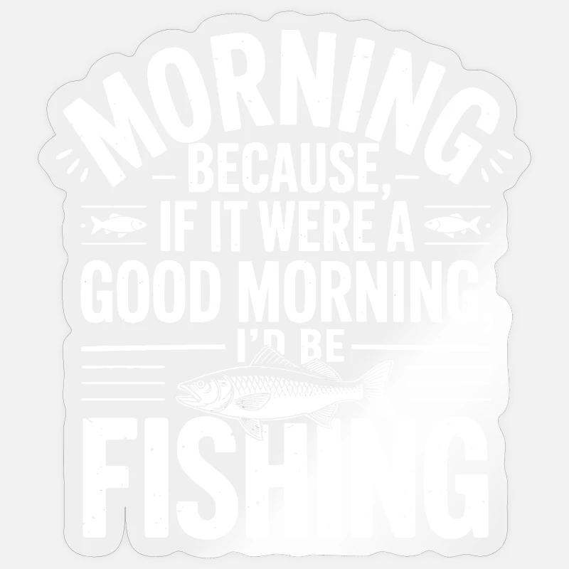 Citation de pêche matinale Tee Sticker taille S (10 x 10 cm)