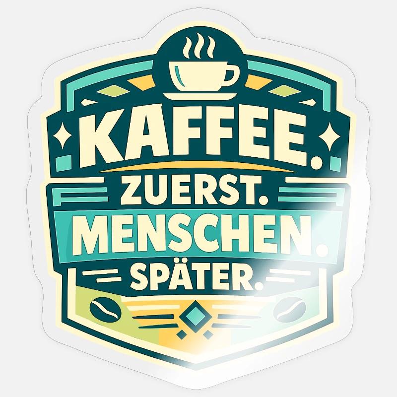 Coffee first, people later - Sticker size S (10 x 10 cm) - transparent glossy