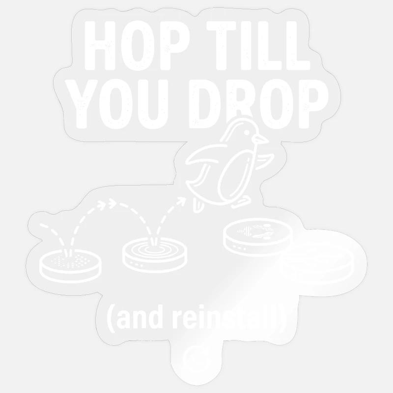 Hop Till You Drop Réinstallation Linux Sticker taille S (10 x 10 cm)