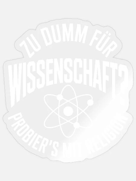 Zu dumm für Wissenschaft? Religion - Sticker Größe S (10 x 10 cm) - Transparent glänzend