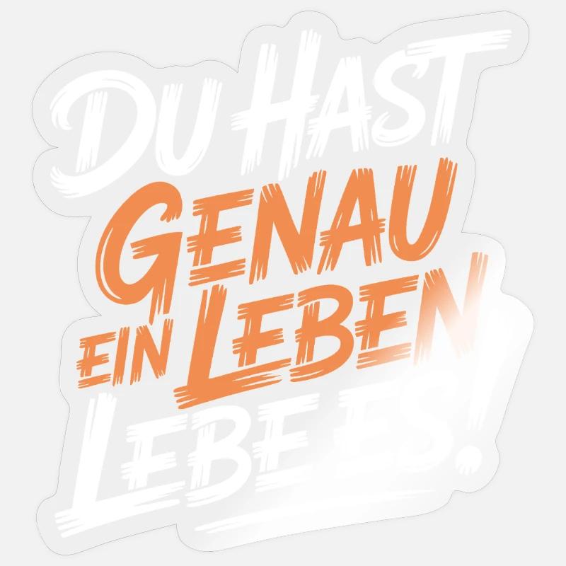 Du hast genau ein Leben - Sticker Größe S (10 x 10 cm) - Transparent glänzend