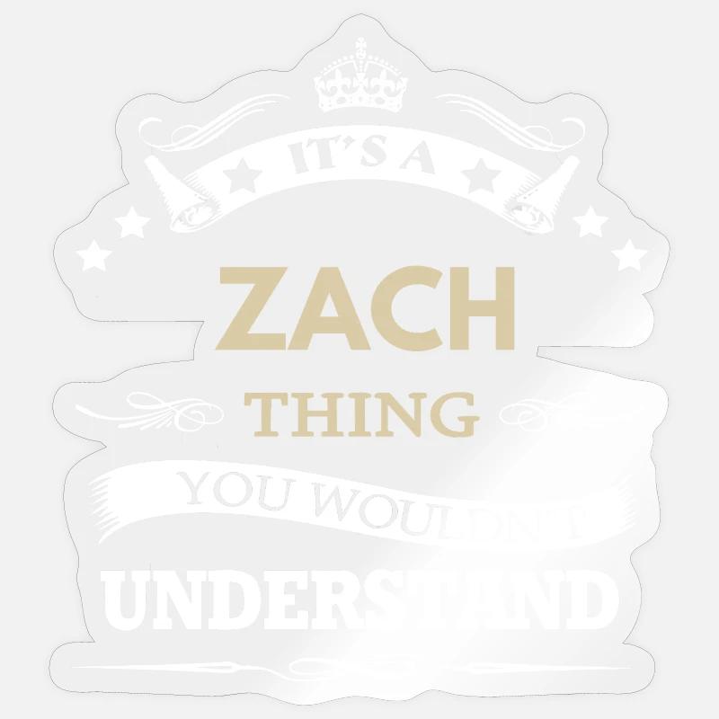 C’est une chose de Zach que tu ne comprendrais pas Sticker taille S (10 x 10 cm)