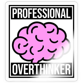Professional Overthinker Lustig Grübeln Angst Logo - Sticker Größe S (10 x 10 cm) - Transparent glänzend - Vorne