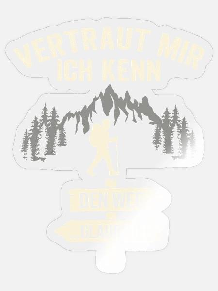 Wandern Vertraut Mir Ich Kenn Den Weg Bergsteiger - Sticker Größe S (10 x 10 cm) - Transparent glänzend