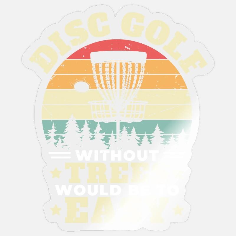 Disc Golf Without Trees Would Be To Easy Disc Golf Sticker Größe S (10 x 10 cm)