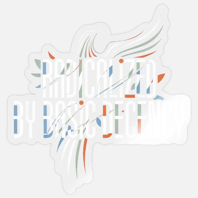 Radicalized by Basic Decency Shirt for Activists Sticker Größe S (10 x 10 cm)