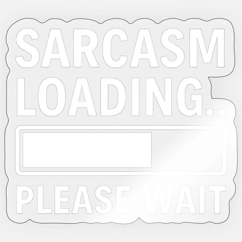 Sarkasmus Loading... Bitte warten – Lustiges Design - Sticker Größe S (10 x 10 cm) - Transparent glänzend