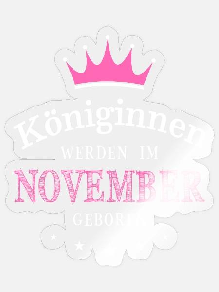 Königinnen im November geboren Geburtstag Geburt - Sticker Größe S (10 x 10 cm) - Transparent glänzend