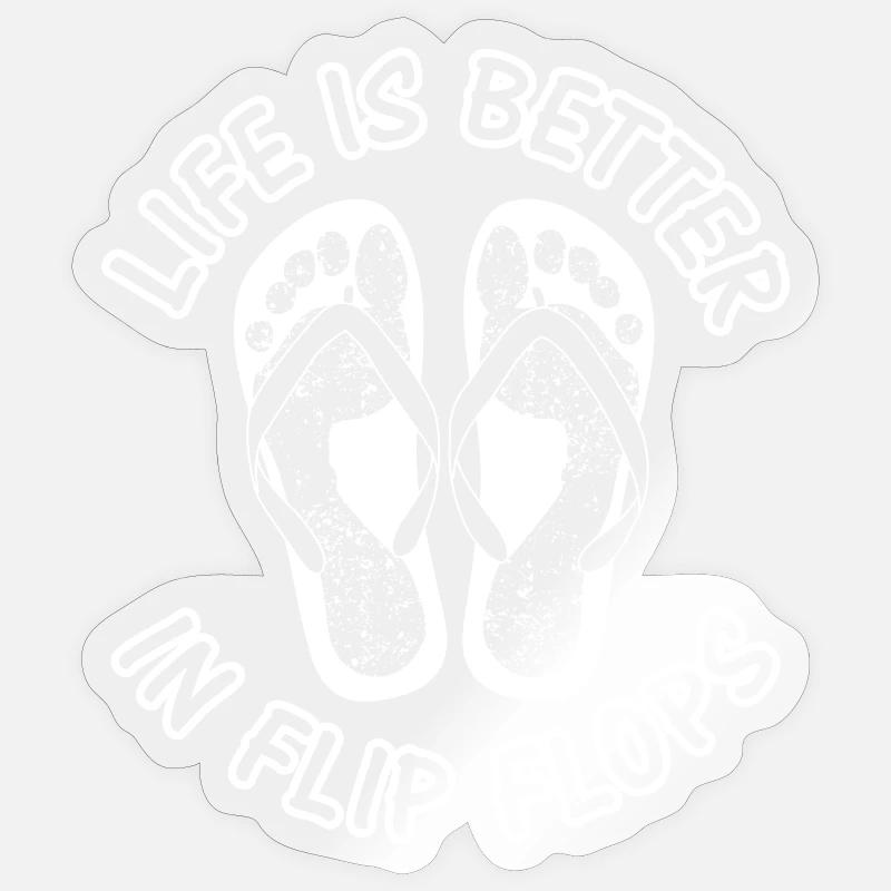 Life is better in flip flops Sticker Größe S (10 x 10 cm)