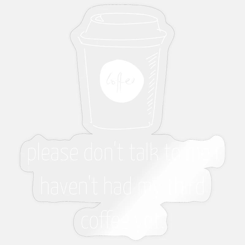 Kaffee Spruch - Sticker Größe S (10 x 10 cm) - Transparent glänzend