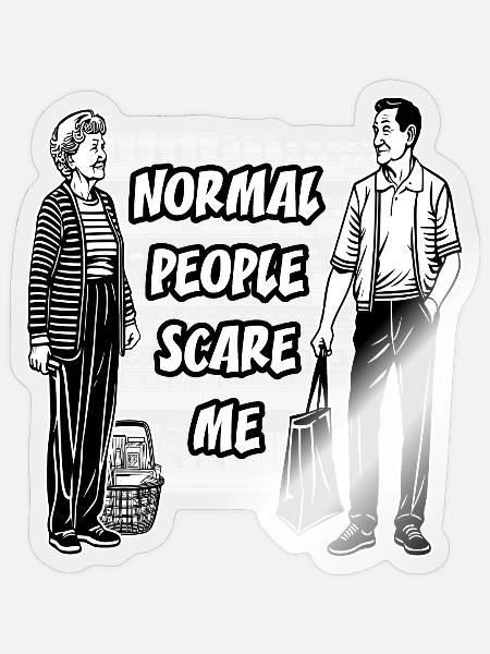 Normal people scare me - Sticker Größe S (10 x 10 cm) - Transparent glänzend