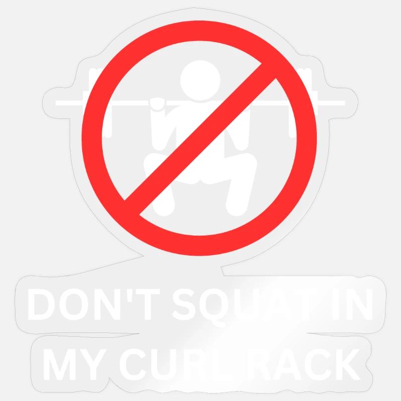 Don't Squat In My Curl Rack Sticker Größe S (10 x 10 cm)