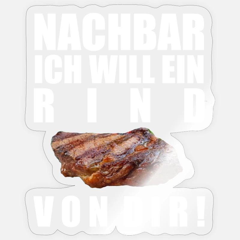 Nachbar, ich will ein Rind von dir Sticker Größe S (10 x 10 cm)