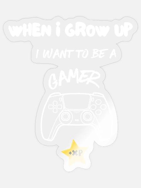 Gamer - When I grow up, I want to be a Gamer - Sticker Größe S (10 x 10 cm) - Transparent glänzend