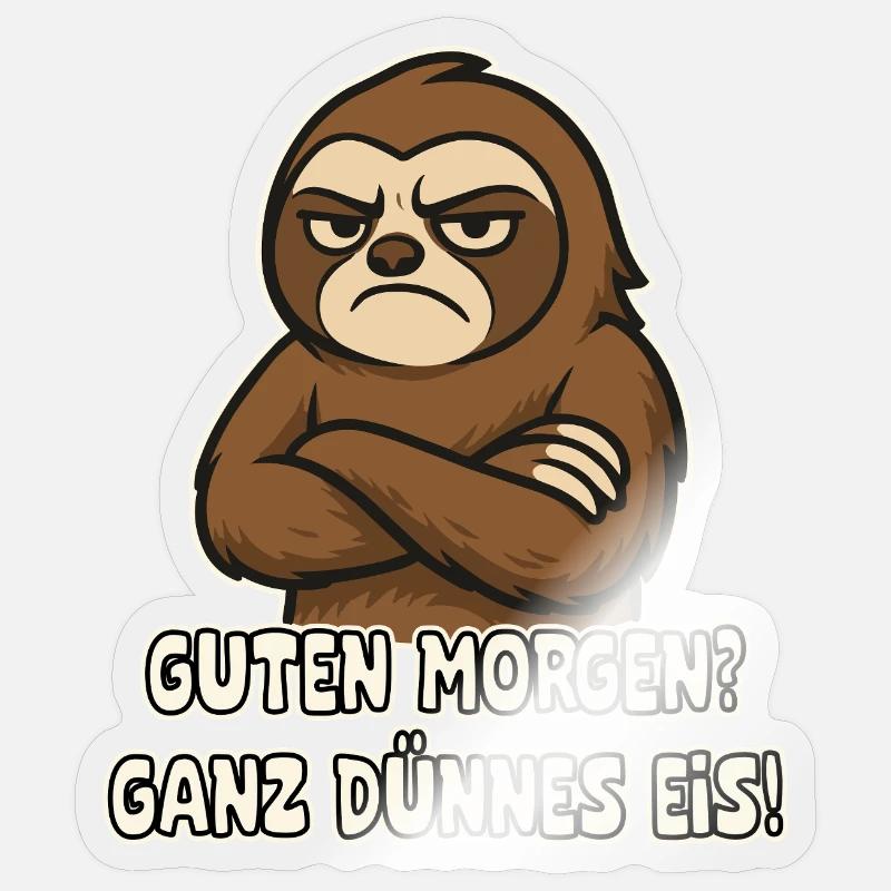 Grumpy sloth with saying Sticker size S (10 x 10 cm)