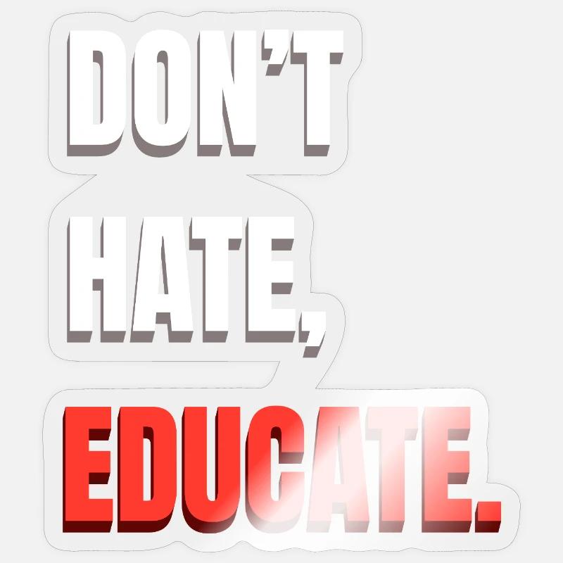 Don’t Hate Educate - Sticker Größe S (10 x 10 cm) - Transparent glänzend